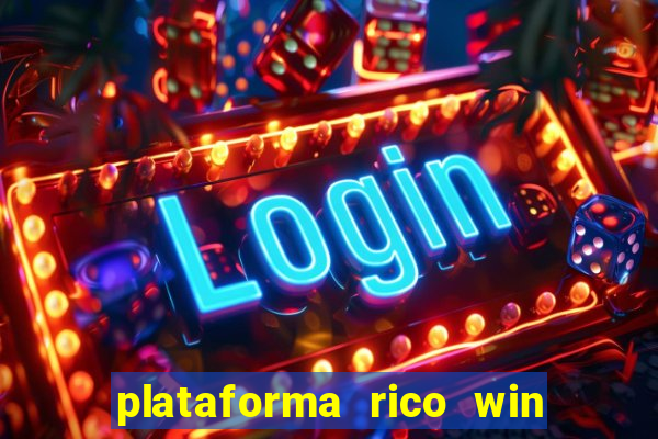 plataforma rico win paga mesmo